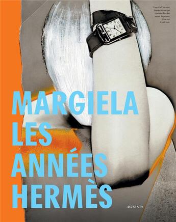 Couverture du livre « Margiela, les années Hermès » de  aux éditions Actes Sud