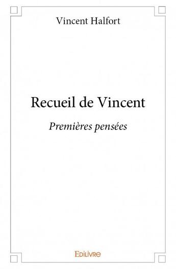 Couverture du livre « Recueil de Vincent » de Halfort Vincent aux éditions Edilivre