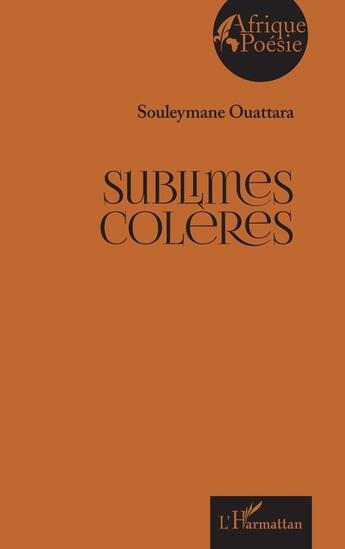 Couverture du livre « Sublimes colères » de Souleymane Ouattara aux éditions L'harmattan