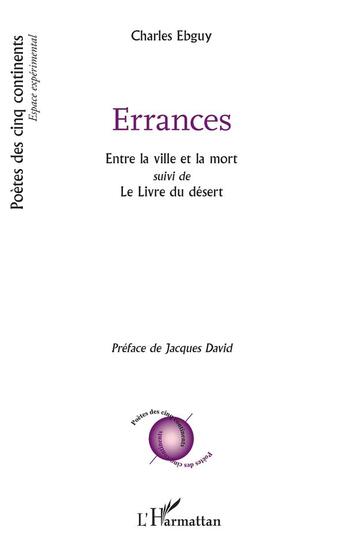 Couverture du livre « Errances ; entre la ville et la mort ; le livre du désert » de Charles Ebguy aux éditions L'harmattan