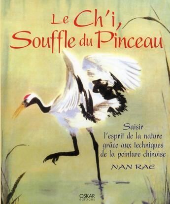 Couverture du livre « Esprit du pinceau dans la peinture chinoise » de Nan Rae aux éditions Oskar