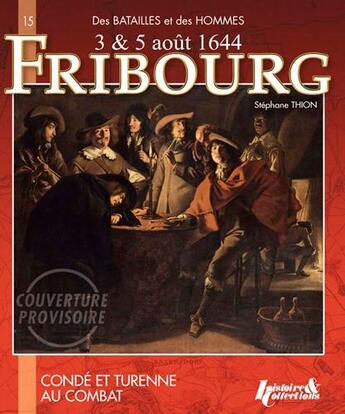Couverture du livre « 3 & 5 août 1644 ; Fribourg » de Stephane Thion aux éditions Histoire Et Collections
