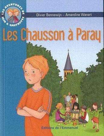 Couverture du livre « Les aventures de Jojo et Gaufrette Tome 3 ; les chausson à Paray » de Olivier Bonnewijn et Amandine Wanert aux éditions Emmanuel