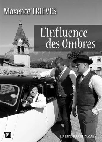 Couverture du livre « L'influence des ombres » de Maxence Trieves aux éditions Editions Du Mot Passant