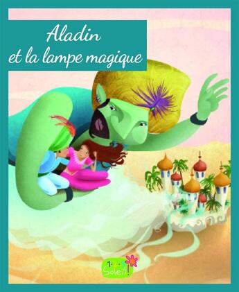 Couverture du livre « Aladin et la lampe magique » de Olivero aux éditions 1 2 3 Soleil