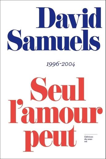 Couverture du livre « Seul l'amour peut te briser le coeur » de David Samuels aux éditions Editions Du Sous Sol