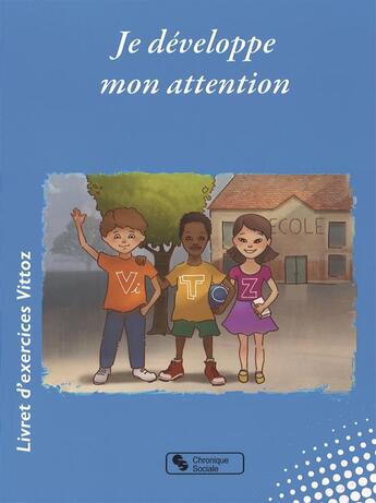 Couverture du livre « Je développe mon attention » de Vittoz Irdc aux éditions Chronique Sociale