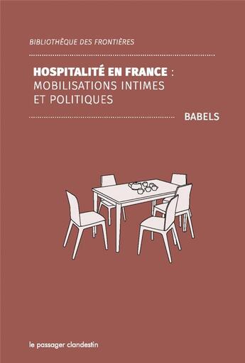 Couverture du livre « Hospitalité en France : mobilisations intimes et politiques » de  aux éditions Le Passager Clandestin