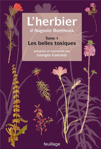 Couverture du livre « L'herbier d'Auguste Bonthoux Tome 1 : les belles toxiques » de Georges Gastaldy aux éditions Feuillage