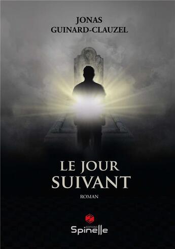 Couverture du livre « Le jour suivant » de Jonas Guinard-Clauzel aux éditions Spinelle