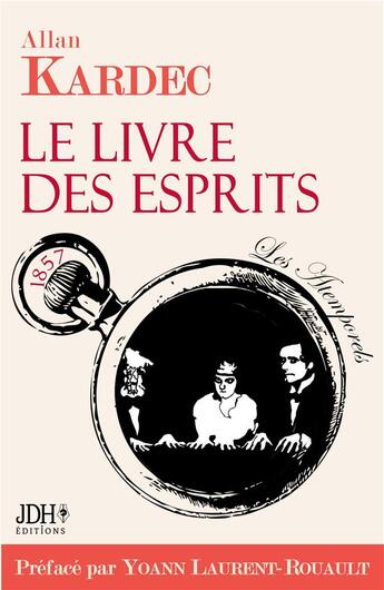 Couverture du livre « Le livre des esprits (édition 2021) » de Yoann Kardec Allaan Laurent-Rouault aux éditions Jdh