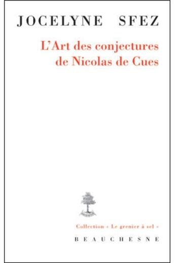 Couverture du livre « L'art des conjectures de Nicolas de Cues » de Jocelyne Sfez aux éditions Beauchesne