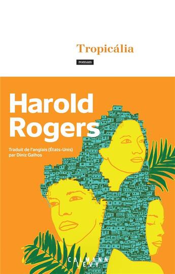 Couverture du livre « Tropicália » de Harold Rogers aux éditions Calmann-levy
