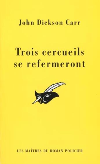 Couverture du livre « Trois cercueils se refermeront » de John Dickson Carr aux éditions Editions Du Masque