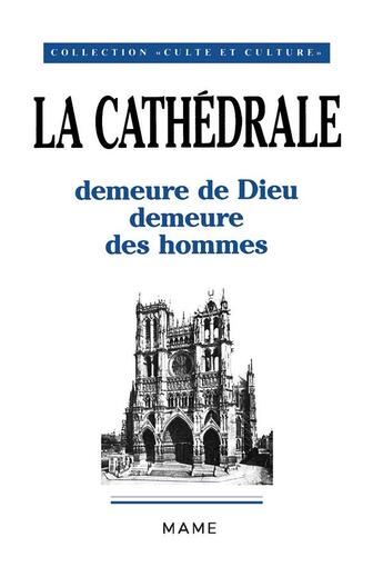 Couverture du livre « Cathedrale : demeure de dieu, demeure des hommes » de  aux éditions Mame