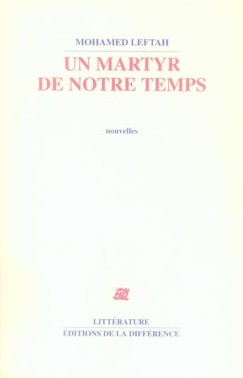 Couverture du livre « Un martyr de notre temps » de Mohamed Leftah aux éditions La Difference