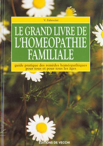 Couverture du livre « Le grand livre de l'homeopathie familiale » de Vincenzo Fabrocini aux éditions De Vecchi