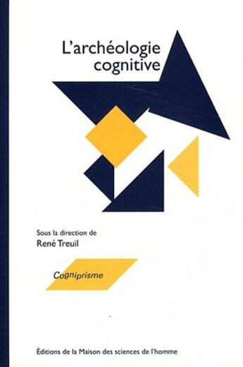 Couverture du livre « L'archéologie cognitive » de Rene Treuil aux éditions Maison Des Sciences De L'homme