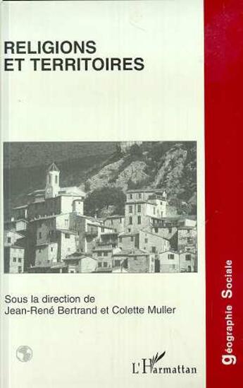 Couverture du livre « Religions et territoires » de Jean-Rene Bertrand et Colette Muller aux éditions L'harmattan