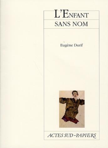 Couverture du livre « L'enfant sans nom » de Durif Eugene aux éditions Actes Sud