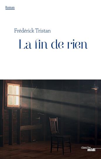 Couverture du livre « La fin de rien » de Frederick Tristan aux éditions Cherche Midi