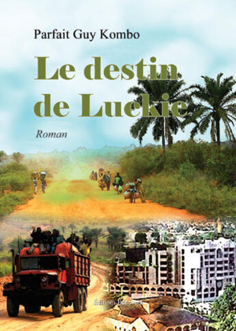 Couverture du livre « Le destin de Luckie » de Parfait Guy Kombo aux éditions Benevent