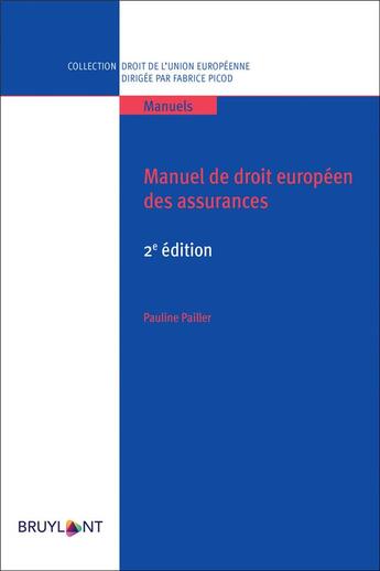 Couverture du livre « Manuel de droit européen des assurances (2e édition) » de Pauline Pailler aux éditions Bruylant