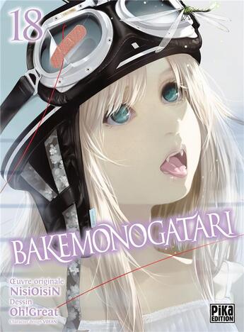 Couverture du livre « Bakemonogatari Tome 18 » de Oh! Great et Nisioisin aux éditions Pika