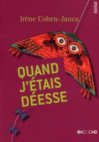 Couverture du livre « Quand j'étais déesse » de Irene Cohen-Janca aux éditions Rouergue