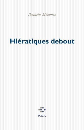 Couverture du livre « Hiératiques debout » de Danielle Memoire aux éditions P.o.l