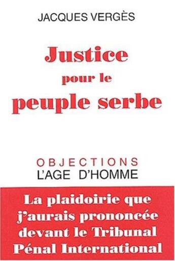 Couverture du livre « Justice pour le peuple serbe » de Jacques Verges aux éditions L'age D'homme