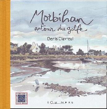 Couverture du livre « Morbihan autour du golfe » de Denis Clavreul aux éditions Equinoxe