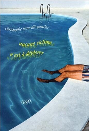 Couverture du livre « Aucune victime n'est à déplorer » de Christophe Jean-Dit-Gautier aux éditions H&o