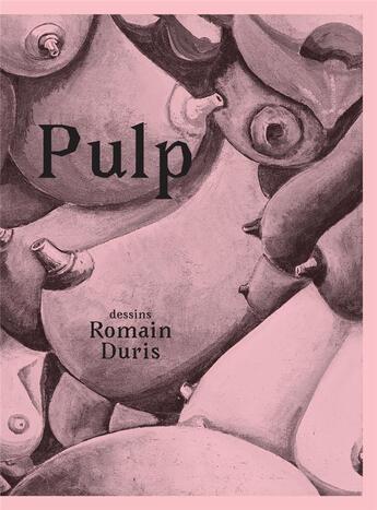 Couverture du livre « Pulp » de Romain Duris aux éditions Textuel