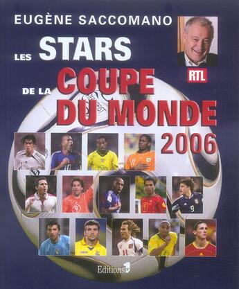 Couverture du livre « Les Stars De La Coupe Du Monde 2006 » de Eugene Saccomano aux éditions Editions 1