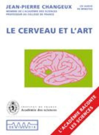 Couverture du livre « Le cerveau et l'art » de Changeux aux éditions De Vive Voix