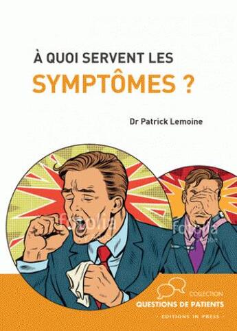 Couverture du livre « À quoi servent les symptômes ? » de Patrick Lemoine aux éditions In Press