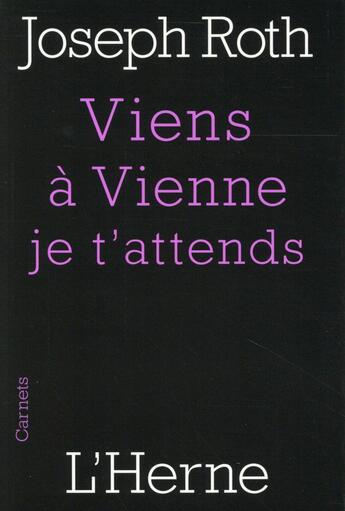 Couverture du livre « Viens à Vienne, je t'attends » de Joseph Roth aux éditions L'herne