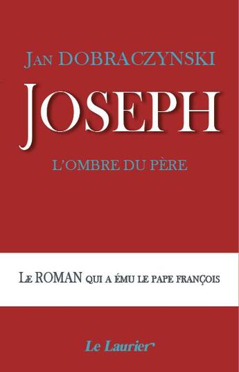 Couverture du livre « Joseph : l'ombre du père » de Jan Dobracynski aux éditions Le Laurier