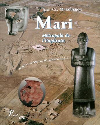 Couverture du livre « Mari ; Metropole De L'Euphrate Au Iiie Et Au Debut Du Iie Millenaire Av. J.-C. » de Jean-Claude Margueron aux éditions Erc