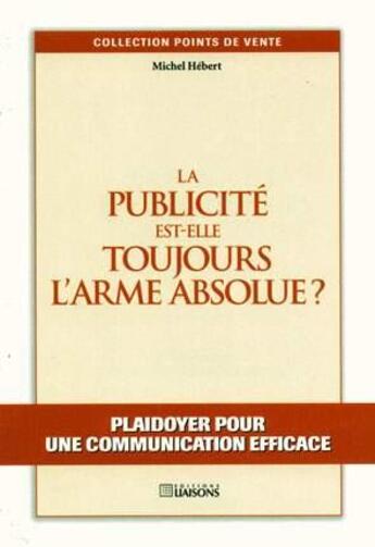 Couverture du livre « Pub Est Elle Arme Absolue » de Hebert aux éditions Liaisons