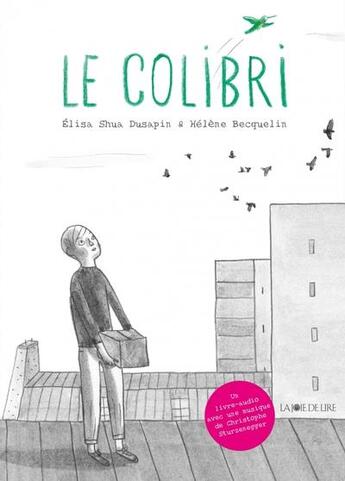 Couverture du livre « Le colibri » de Hélène Becquelin et Elisa Shua Dusapin aux éditions La Joie De Lire