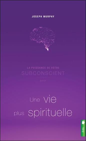 Couverture du livre « La puissance de votre subconscient pour une vie plus spirituelle » de Joseph Murphy aux éditions Pochette Inc