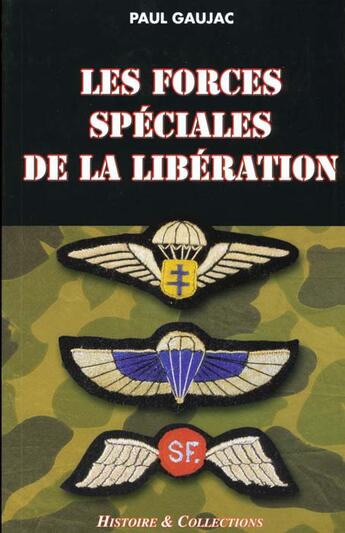 Couverture du livre « Les forces speciales de la liberation » de Paul Gaujac aux éditions Histoire Et Collections