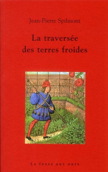 Couverture du livre « La traversée des terres froides » de Jean-Pierre Spilmont aux éditions La Fosse Aux Ours