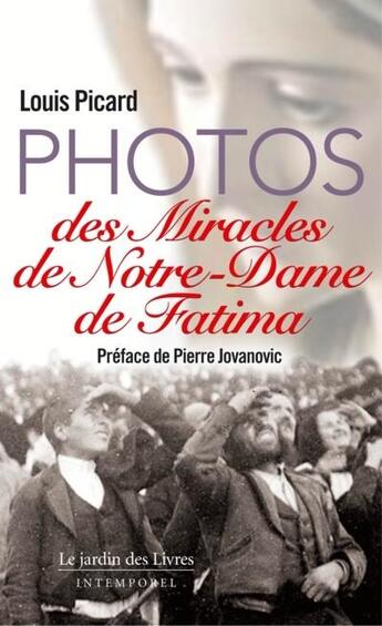 Couverture du livre « Photos des miracles de Notre-Dame de Fatima » de Louis Picard aux éditions Jardin Des Livres