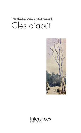 Couverture du livre « Clés d'août » de Nathalie Vincent-Arnaud aux éditions Interstices