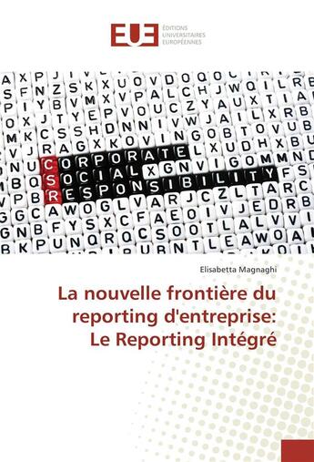 Couverture du livre « La nouvelle frontiere du reporting d'entreprise: le reporting integre » de Magnaghi Elisabetta aux éditions Editions Universitaires Europeennes