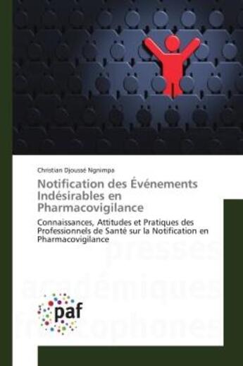 Couverture du livre « Notification des evenements indesirables en pharmacovigilance - connaissances, attitudes et pratique » de Djousse Ngnimpa C. aux éditions Presses Academiques Francophones