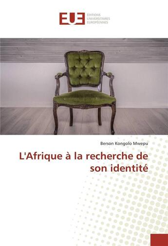 Couverture du livre « L'afrique a la recherche de son identite » de Mwepu Berson Kongolo aux éditions Editions Universitaires Europeennes